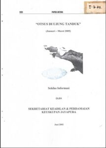 Papua Aktual Seri 01-Otsus Di Ujung Tanduk (Januari-Maret 2005)