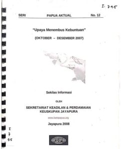 Papua Aktual Seri 12-Upaya Menembus Kebuntuan (Oktober-Desember 2007)