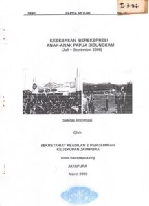 Papua Aktual Seri 15-Kebebasan Berekspresi Anak-Anak Papua Dibungkam (Juli-September 2008)