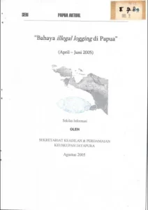 Papua Aktual Seri 02-Bahaya Illegal Logging di Papua (April-Juni 2005)