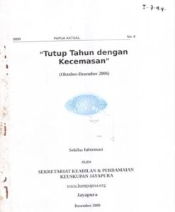 Papua Aktual Seri 08-Tutup Tahun Dengan Kecemasan (Oktober-Desember 2006)