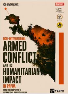 Report Non-International Armed Conflict And Its Humanitarian Impact In Papua From The Perspective of International Humanitarian Law
