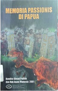 Memoria Passionis di Papua-Kondisi Sosial Politik dan Hak Asasi Manusia 2001