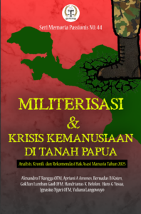 Memoria Passionis Seri 44 Tahun 2025-Militerisasi dan Krisis Kemanusiaan di Tanah Papua